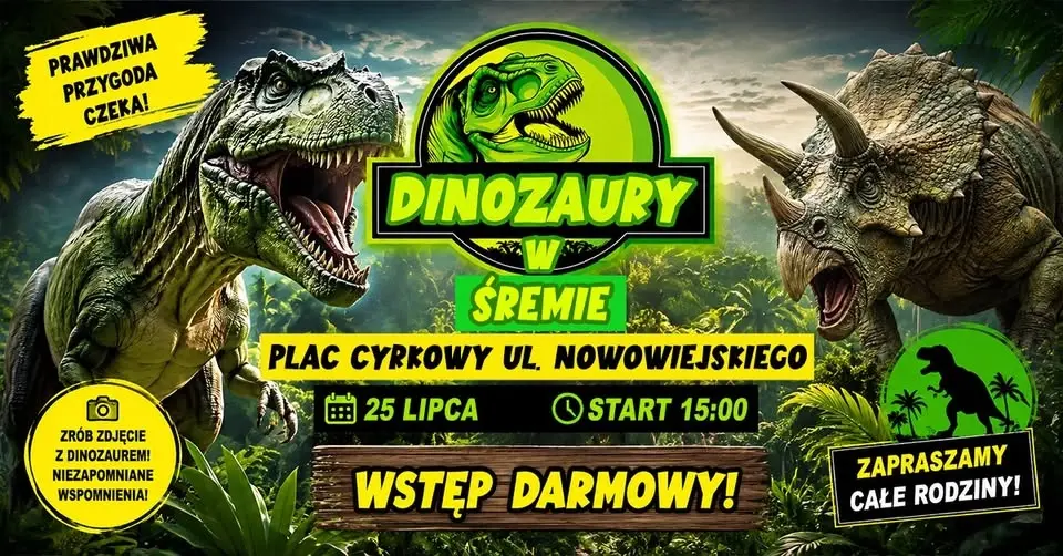 Wydarzenie przeniesione na 25 lipca 🦖 Dinozaury w Śremie 🦖 Wstęp Darmowy !