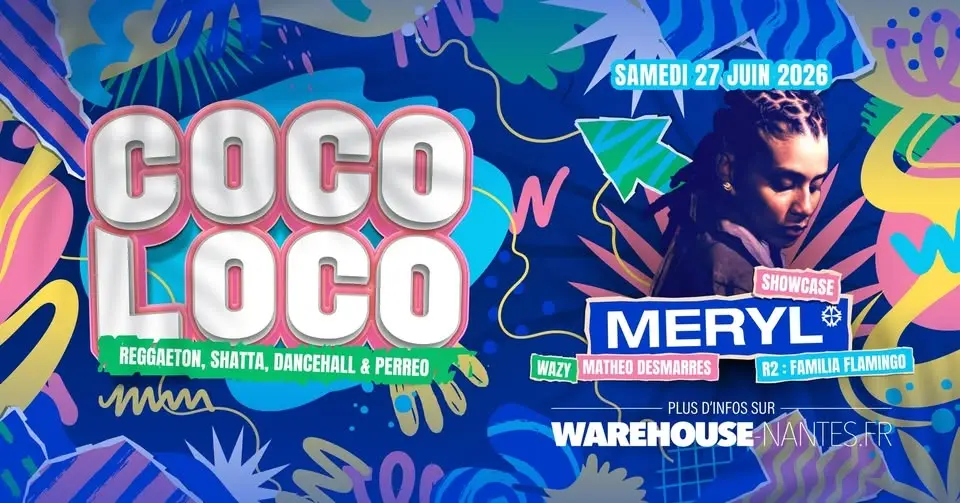 COCOLOCO invite MERYL en showcase à Nantes @Warehouse Nantes
