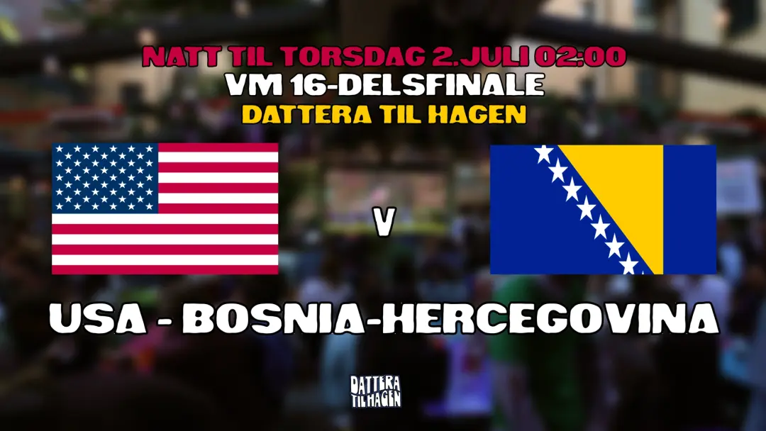 VM på Dattera: USA - Bosnia-Hercegovina 🇺🇸🇧🇦