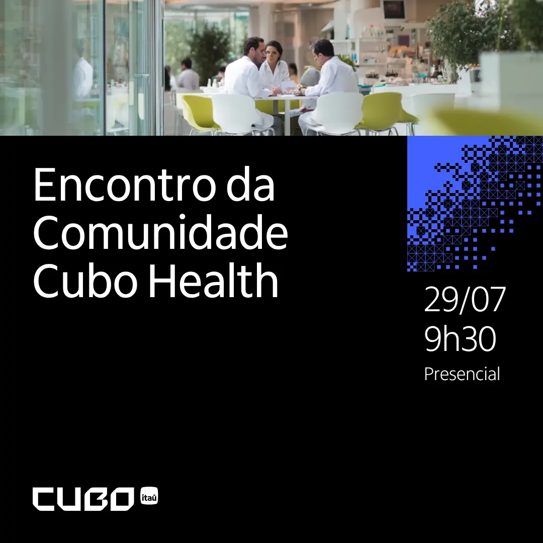 Encontro da Comunidade | Cubo Health