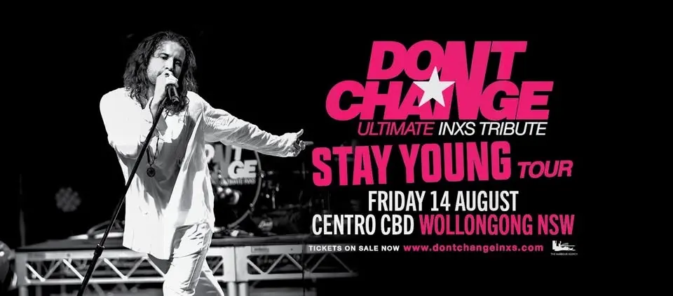 DON’T CHANGE - Ultimate INXS | Centro CBD, Wollongong NSW