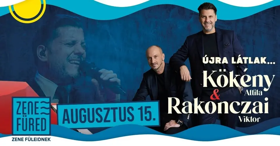 Kökény Attila & Rakonczai Viktor - Újra látlak... // Balatonfüred