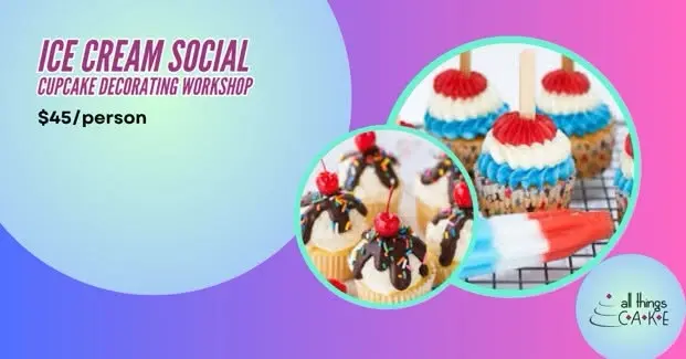 Ice Cream Social Cupcake Class