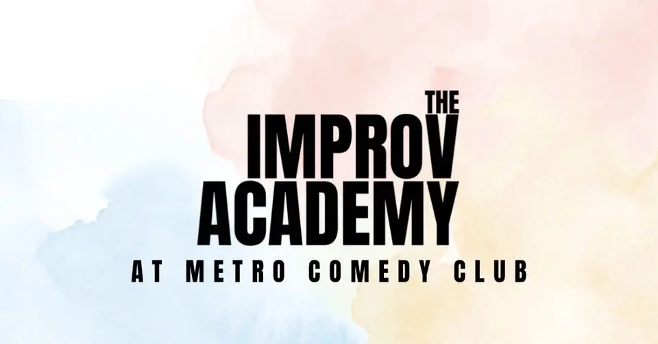 The Improv Academy at METRO Comedy - 22nd July