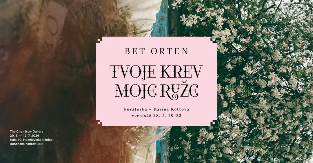 Vernisáž výstavy Bet Orten: TVOJE KREV / MOJE RŮŽE