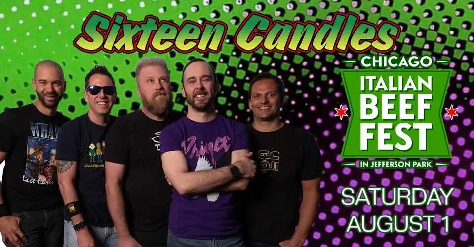 Sixteen Candles at ITALIAN BEEF FEST!