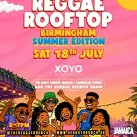 The Reggae Rooftop BHAM - Sun 12th July - SUMMER EDITION