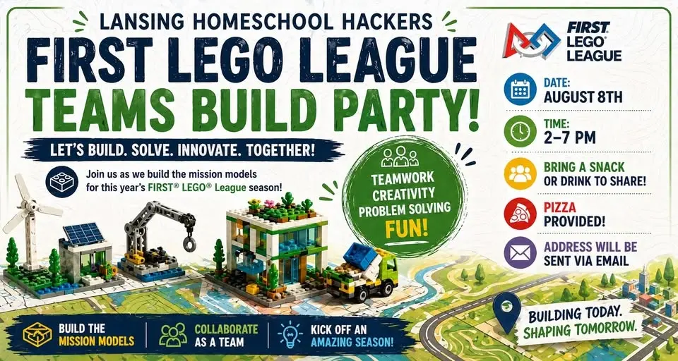 🧱 Lansing Homeschool Hackers FIRST LEGO League Teams Build Party 🚀 (TEAM MEMBERS ONLY)