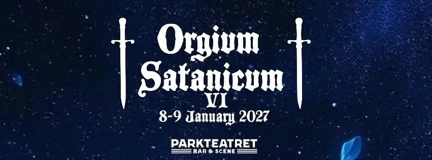 Orgivm Satanicvm VI | Parkteatret