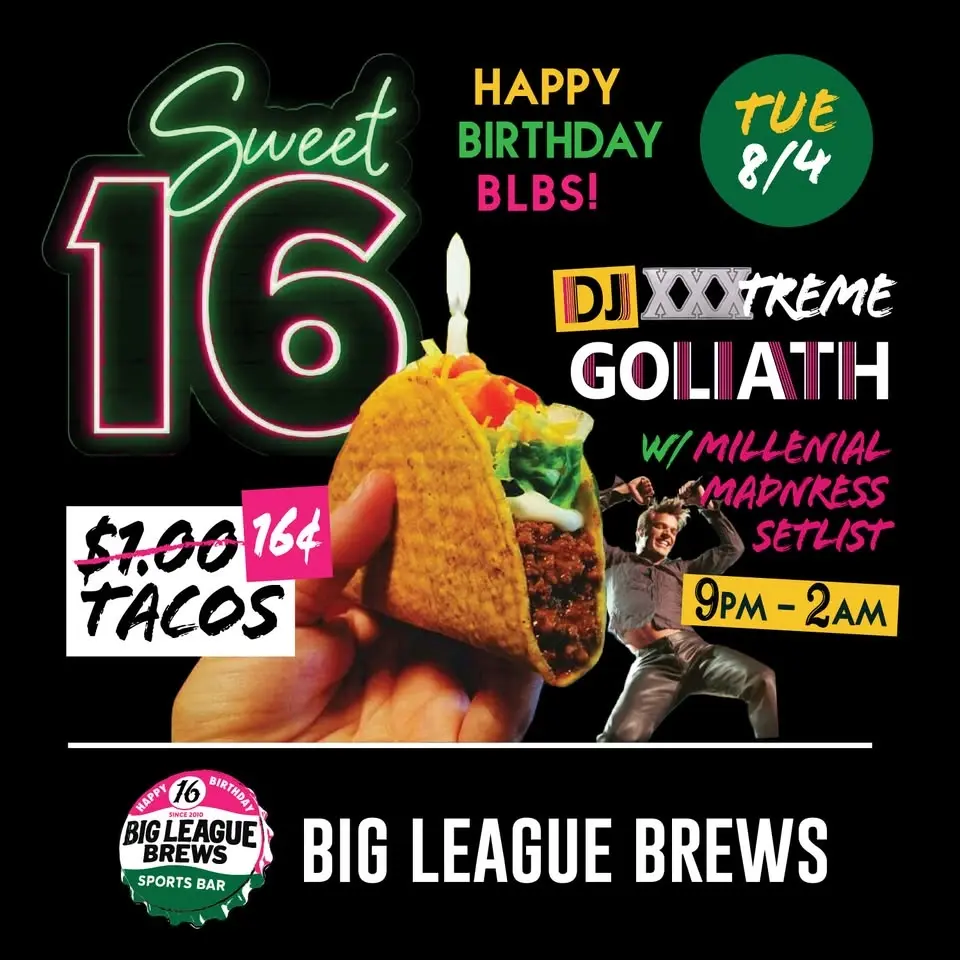 $0.16 Taco Tuesday - Happy 16th Birthday Big League Brews!!!