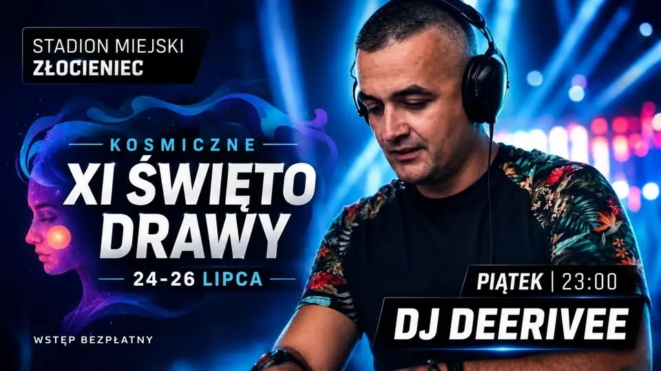 ZŁOCIENIEC - STADION MIEJSKI - 24 LIPCA 2026 - DJ DEERIVEE - XI