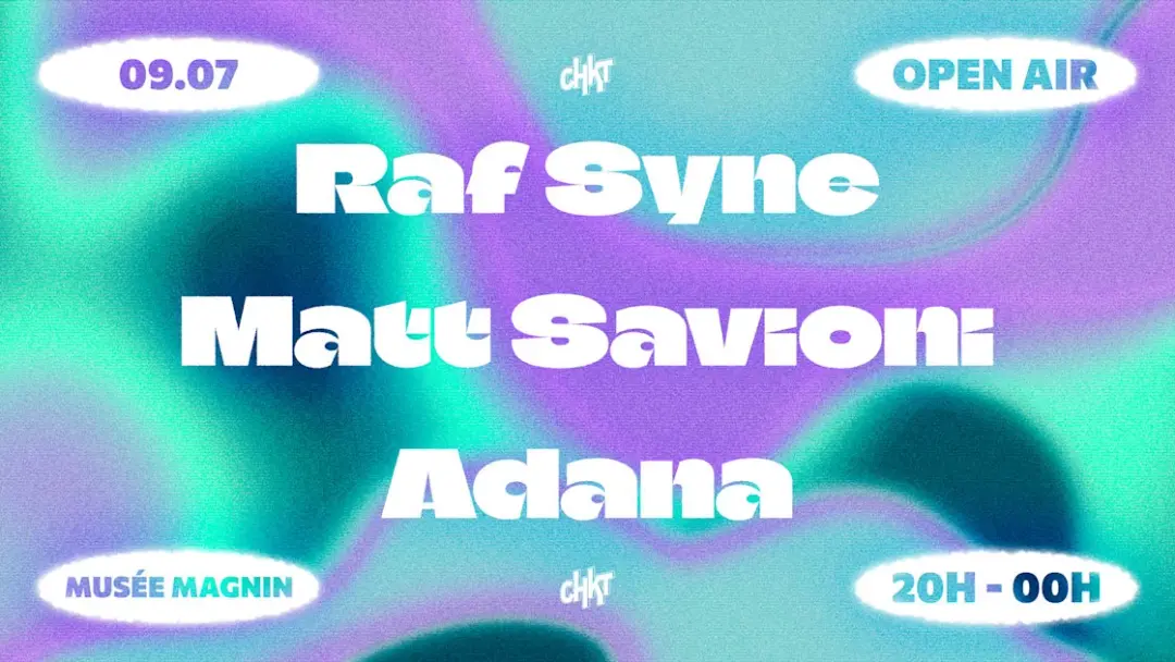 Adana, Matt Savioni & Raf Syne @ Musée Magnin X Chkt