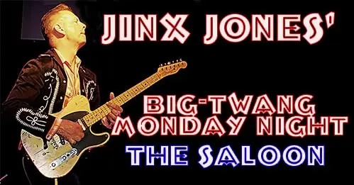 Jinx Jones' Big Twang Monday at the Saloon