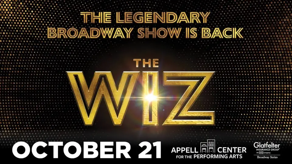 The Wiz - Glatfelter Insurance Broadway Series