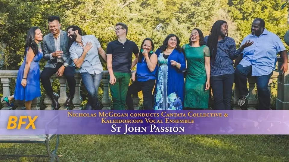 Kaleidoscope Vocal Ensemble & Cantata Collective: St John Passion (1725)—PALO ALTO