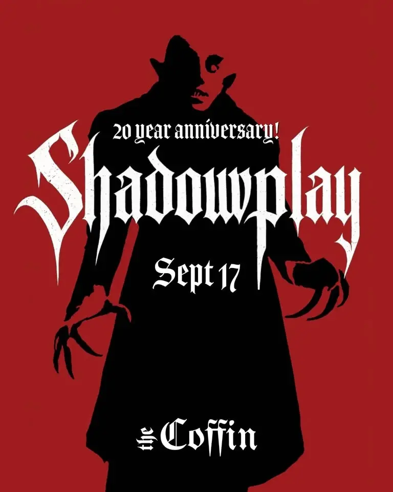 Shadowplay: 20 Year Anniversary 09/17/26 at The Coffin