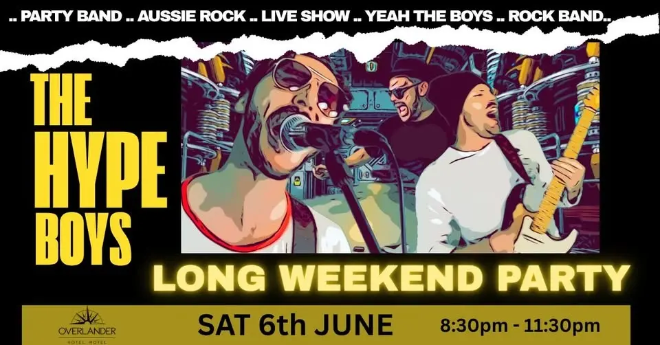 The HYPE Boys @ Overlander I Sat 6th June I LONG WEEKEND PARTY 