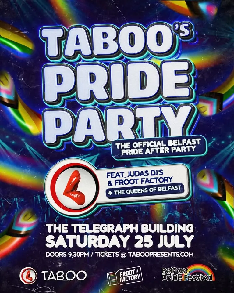 TABOO'S PRIDE PARTY: The Official Belfast Pride After Party *Tix On Sale Now!