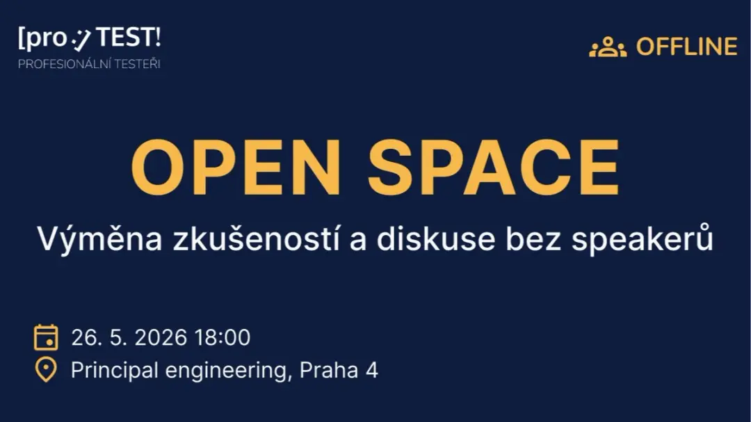 140. [pro:]TEST! Testerský Open Space - Výměna zkušeností a diskuse