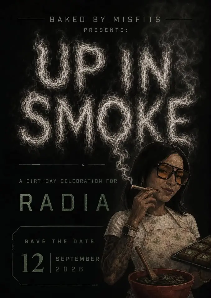 Up in smoke celebrating Radia’s birthday