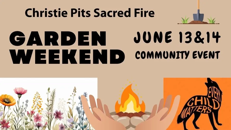 Christie Pits Sacred Fire Garden Weekend June 13 and 14