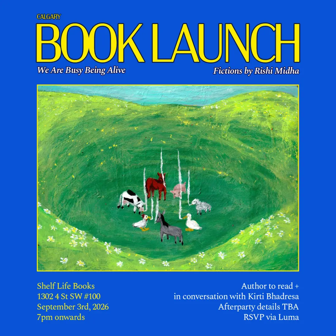CALGARY BOOK LAUNCH: We Are Busy Being Alive by Rishi Midha