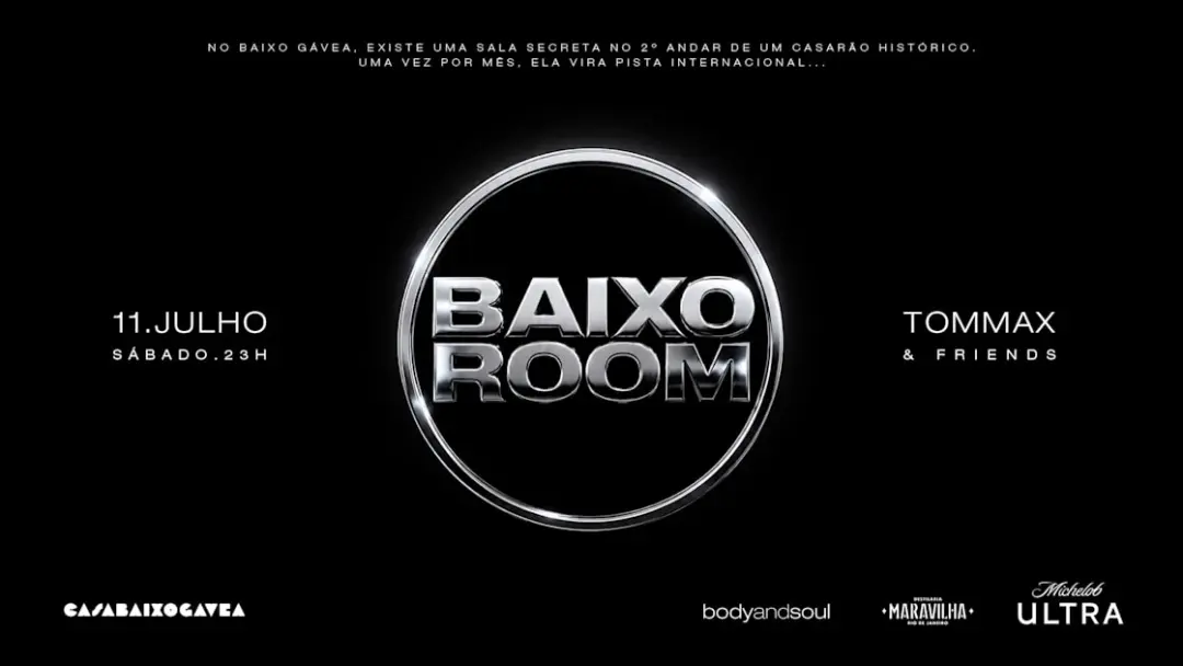 11/07 | Baixo Room | Tommax & Friends | Casa Baixo Gávea