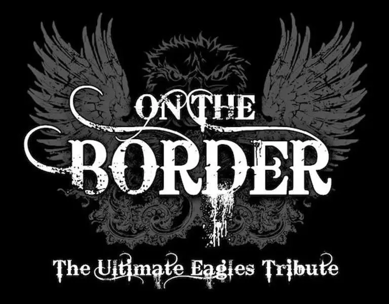 On the Border - The Ultimate Eagles Tribute 