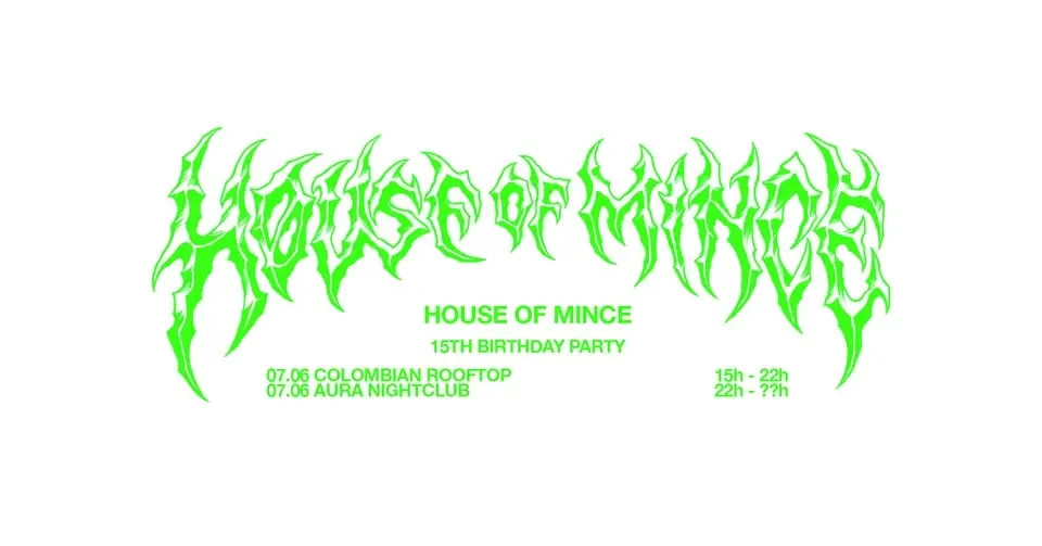 HOUSE OF MINCE 15TH BIRTHDAY PARTY