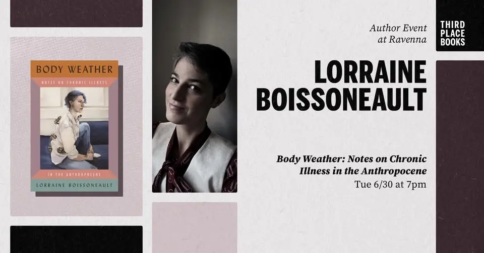 Lorraine Boissoneault presents 'Body Weather: Notes on Chronic Illness in the Anthropocene'