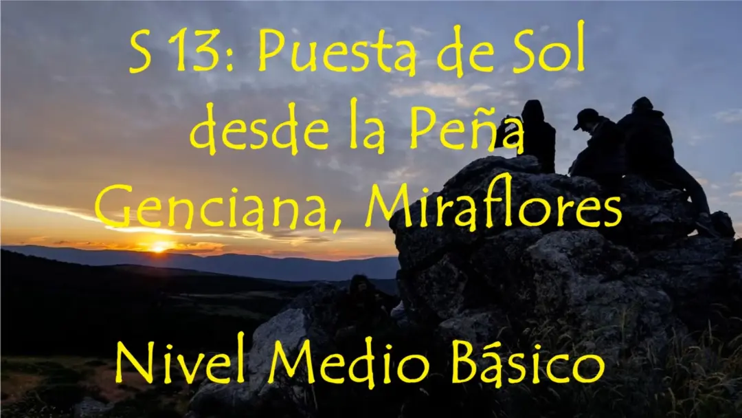 S 13: Puesta de Sol desde la Peña Genciana, Miraflores. Nivel Medio/Básico.