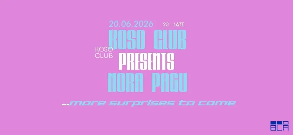 KOSO CLUB pres. NORA PAGU, HAXTHO, D[NOWHERE]J