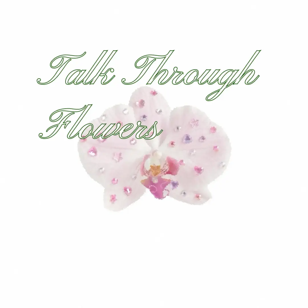 Talk Through Flowers 💐🧺