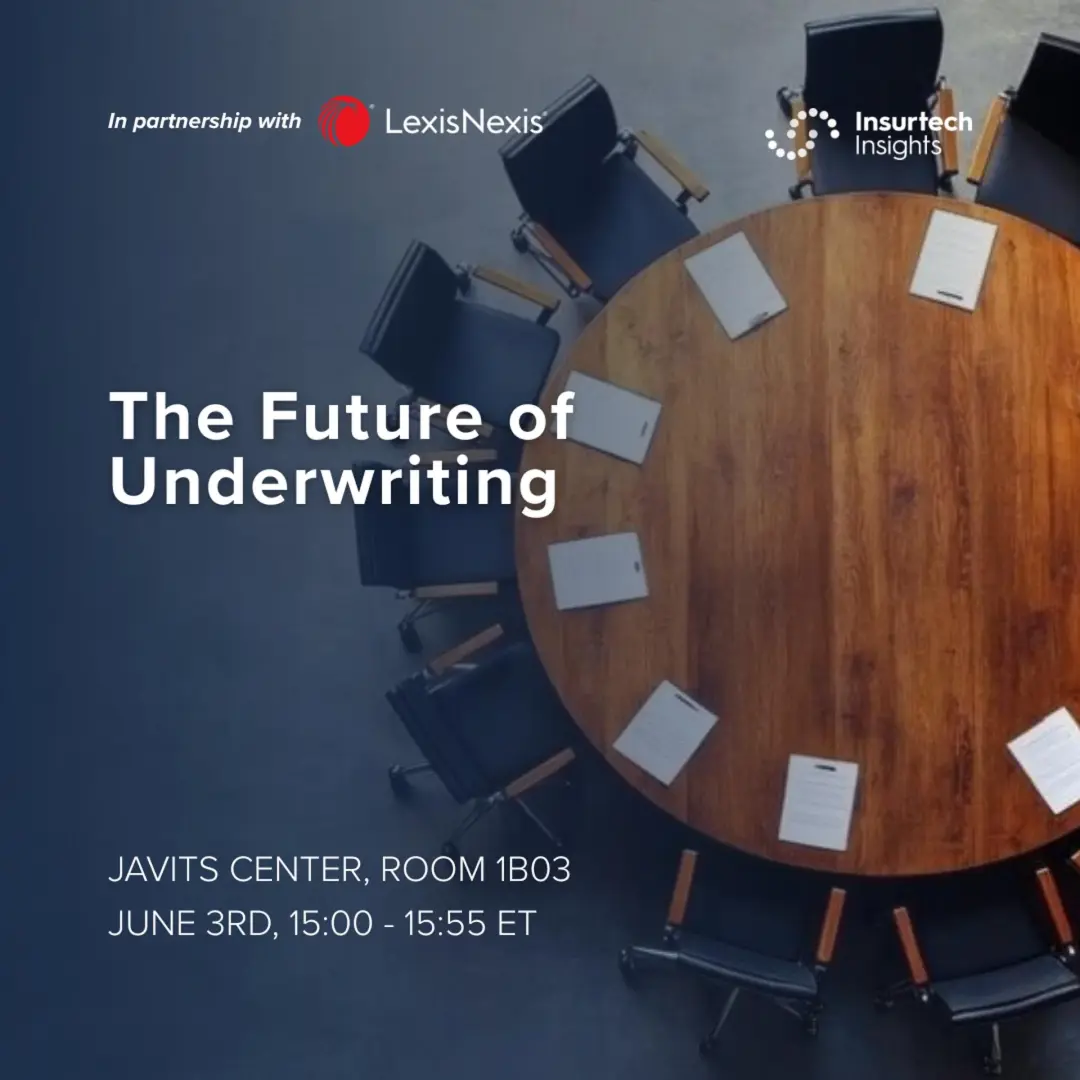 Insurtech Insights Roundtable: The Future of Underwriting