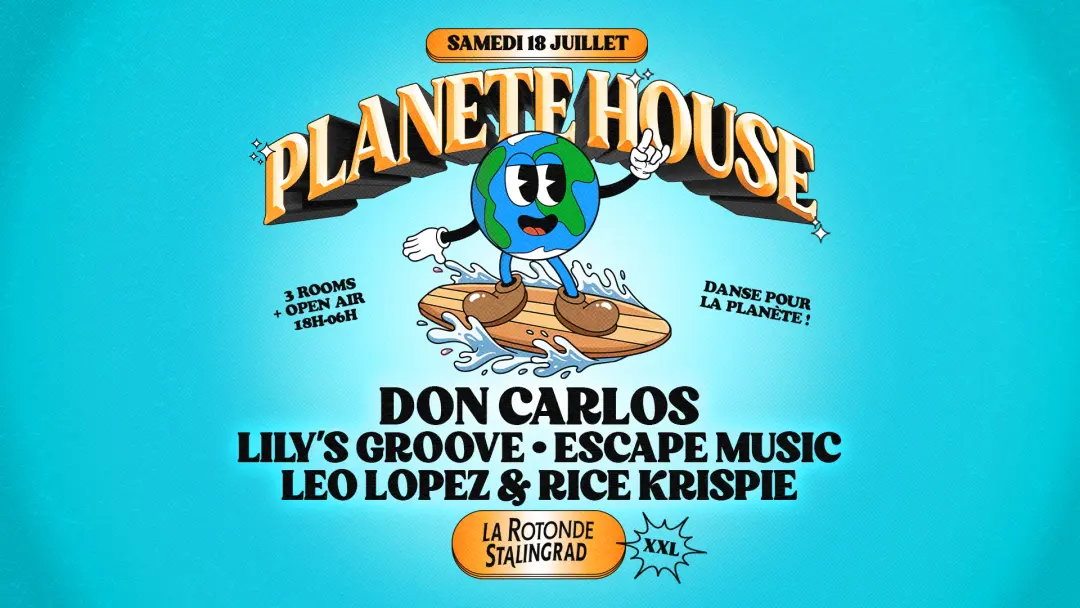 Planète House x La Rotonde XXL [Open-Air + Club] with Don Carlos (It), Lily's Groove