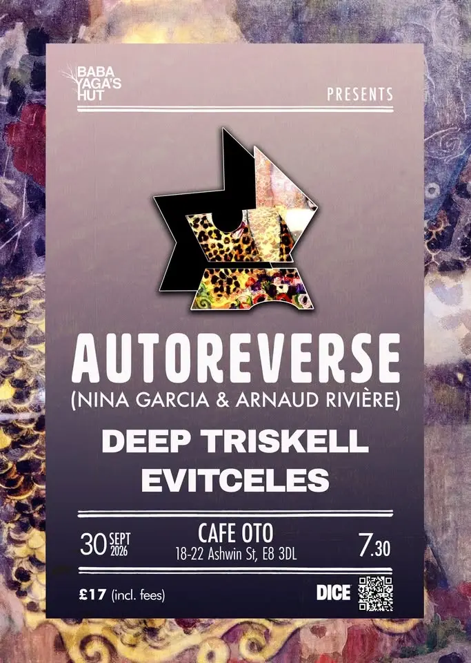 Autoreverse (Nina Garcia & Arnaud Rivière) + Deep Triskell & Evitceles