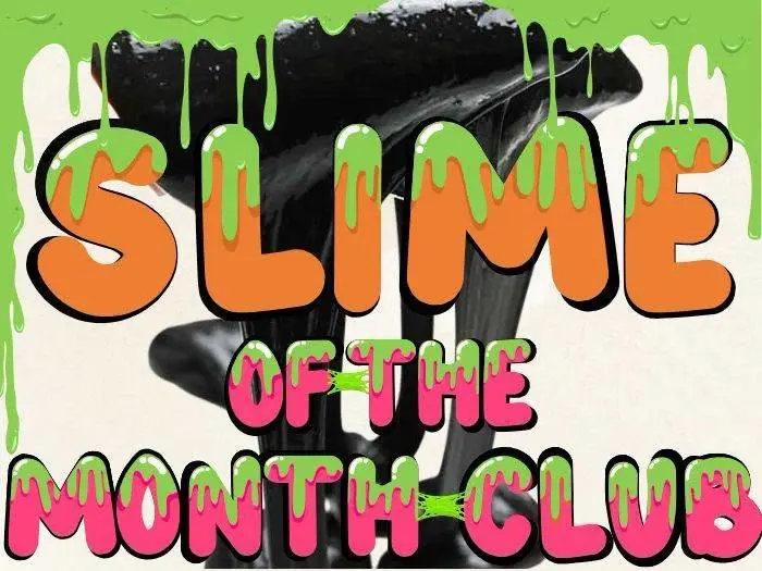 Slime-of-the-Month Club