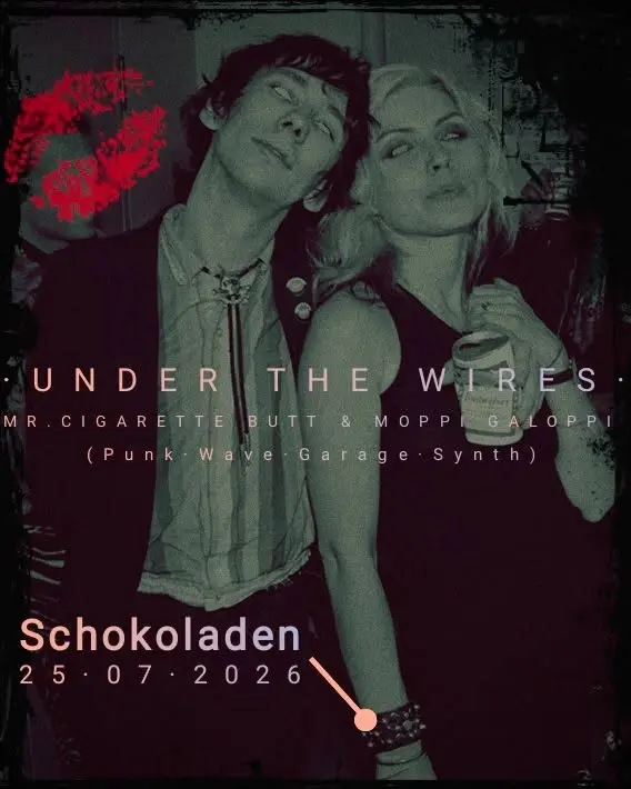 •UNDER THE WIRES• DJ Night w/Mr.Cigarette Butt & Moppi Galoppi