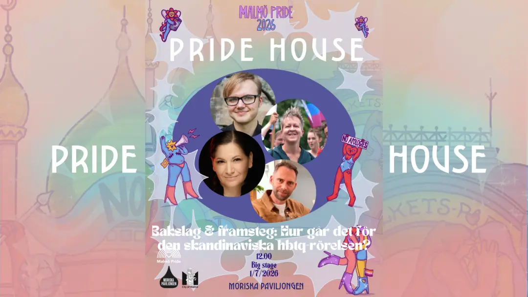 PRIDE HOUSE: Bakslag och framsteg - Hur går det för den skandinaviska hbtqi-rörelsen?