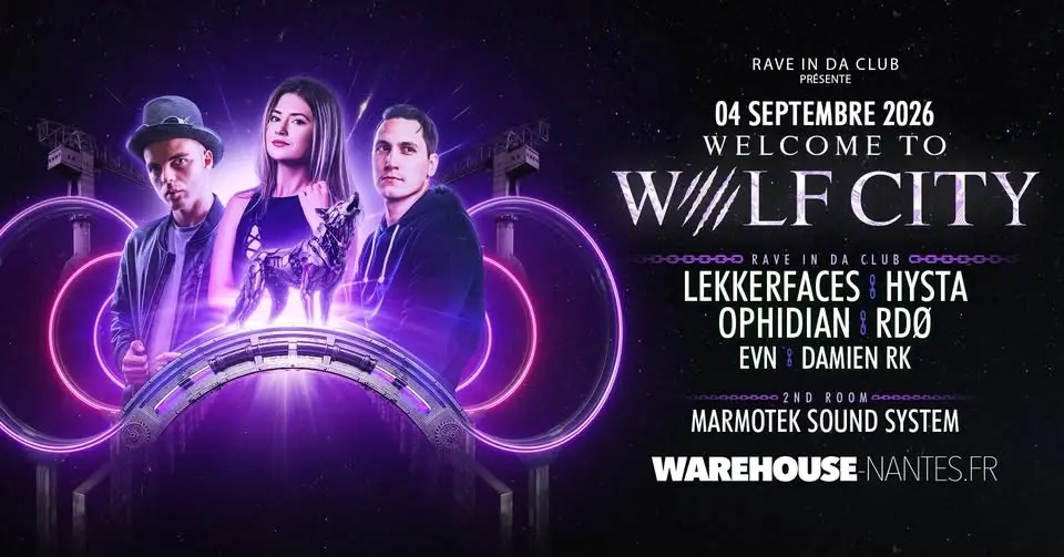 Rave in Da Club x Wolf City : Hysta, Lekkerfaces, Ophidian, RDØ & more @Warehouse Nantes