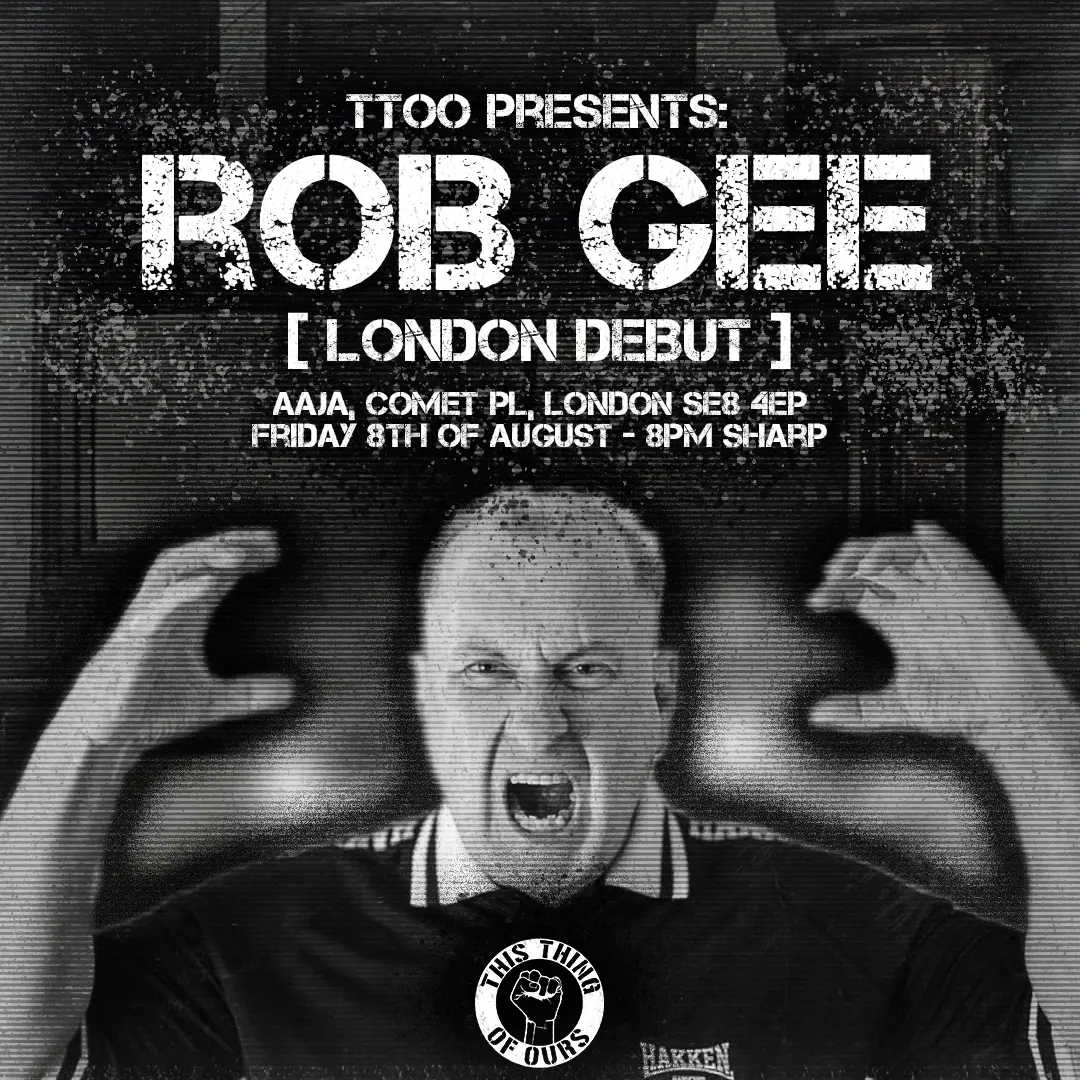 This Thing Of Ours presents Rob Gee