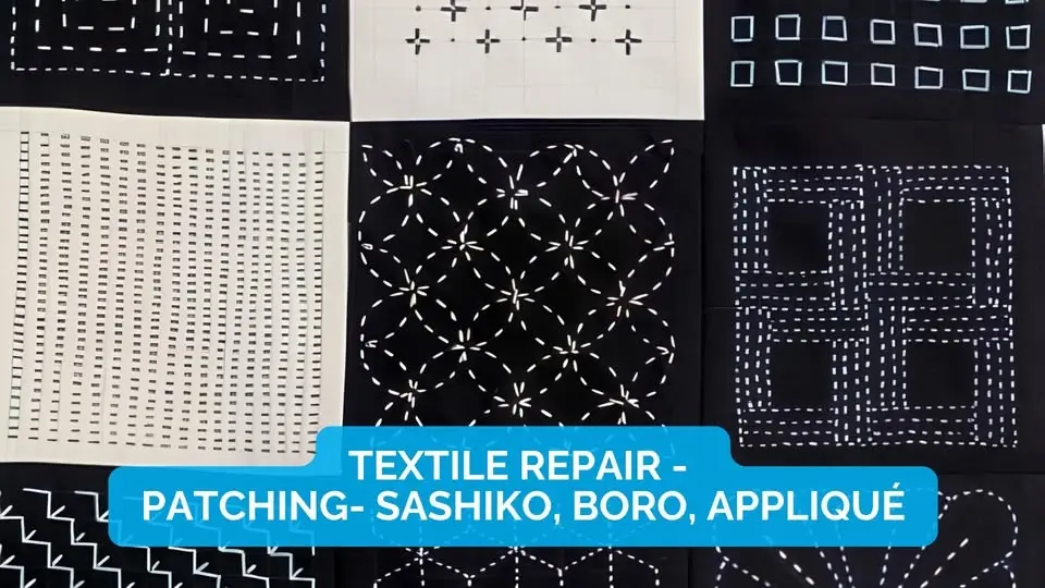 TEXTILE REPAIR - PATCHING- SASHIKO, BORO, APPLIQUÉ - 1 DAY