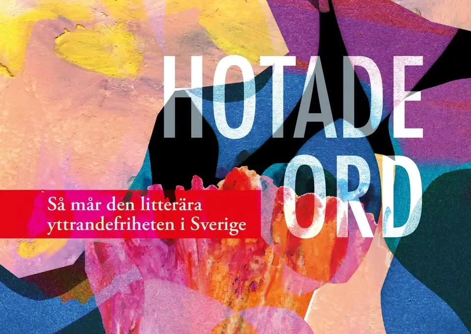 Hotade ord – så mår den litterära yttrandefriheten i Sverige
