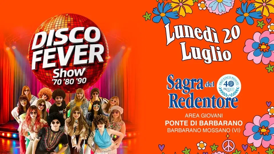 DISCO FEVER 🌼☮️ Show anni '70-'80-'90 @sagradelredentore Ponte di Barbarano 