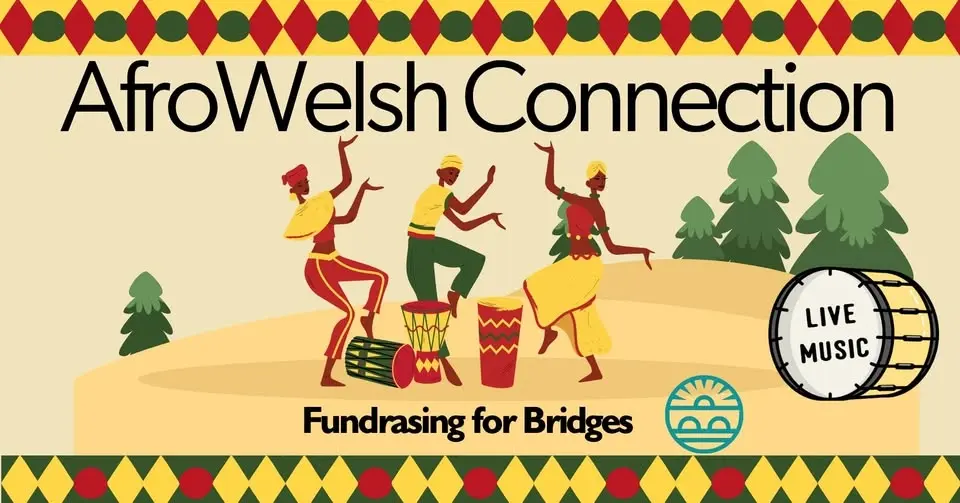 AfroWelsh Connection - Fundraiser for Bridges