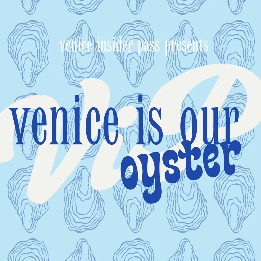 Venice Is Our Oyster