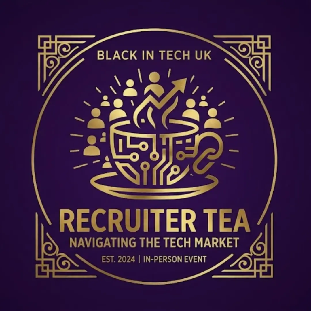 Black in Tech UK's - Recruiter Tea