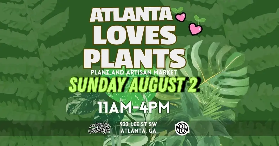 Atlanta Loves Plants: Plant Fest and Artisan Market