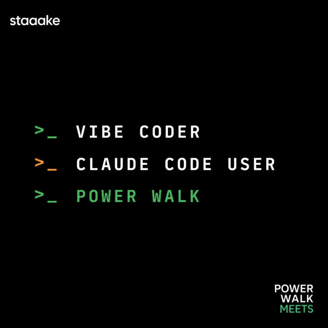 Claude Code users / Vibe coders. — Power Walk