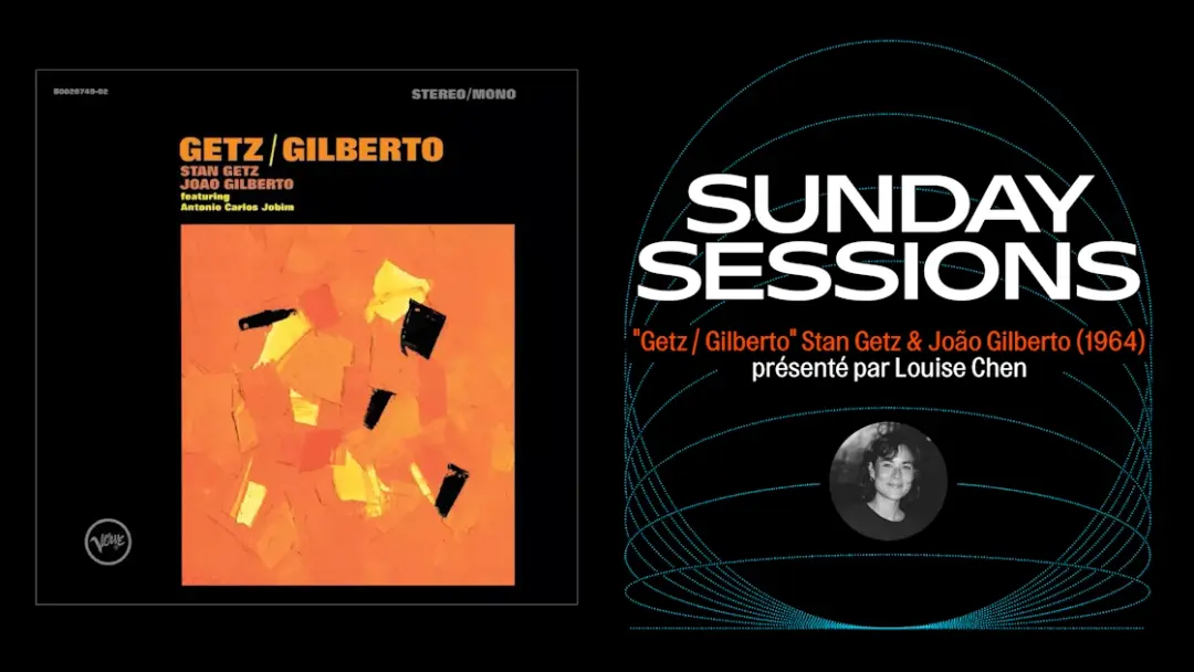 "Getz Gilberto" - Session D'écoute